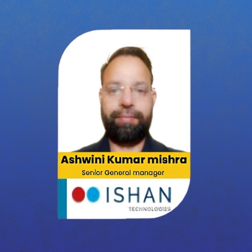 Ashwini Kumar Mishra - Ishan Technologies